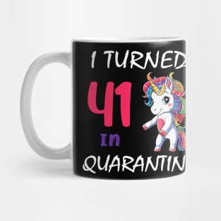 I Turned 41 in quarantine Cute Unicorn Mug